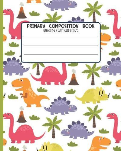 Primary Composition Book: Grades K-2 ( 5/8 Ruled 8x31 ) With Story Space and Dotted Mid Line