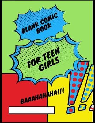 Blank Comic Book for Teen Girls: A Blank Comic Book for Personal Power and Discovering Your Life's Direction and Purpose