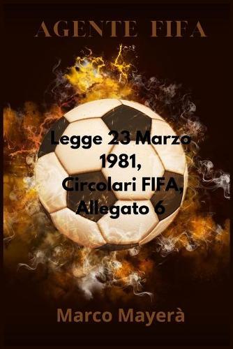 Legge 23-03-1981, Circolari Fifa ed Allegato 6
