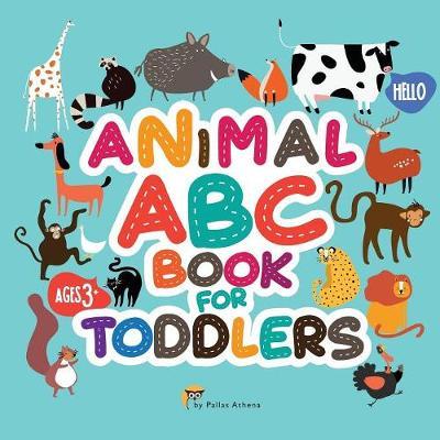 Animal ABC Book for Toddlers: Colorful and Fun Animal A-Z Alphabet Book for Toddlers Preschoolers and Kids
