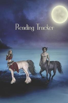 Reading Tracker: Fantasy Centaurus Cover Reading Log For Kids and Teens Track, Rate, Review, and Logbook Reads Record Favourite Books Perfect Gift Book Enthusiasts, Book Lovers and Bookworms
