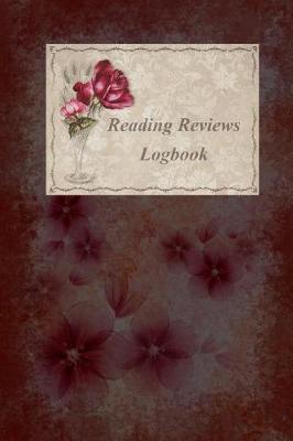 Reading Reviews Logbook: Blossoms Cover Reading Log For Kids and Teens Track, Rate, Review, and Logbook Reads Record Favourite Books Perfect Gift Book Enthusiasts, Book Lovers and Bookworms
