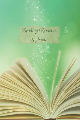 Reading Reviews Logbook: Green Magic Book Cover Reading Log For Kids and Teens Track, Rate, Review, and Logbook Reads Record Favourite Books Perfect Gift Book Enthusiasts, Book Lovers and Bookworms
