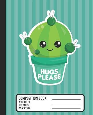 Hugs Please Composition Book: COLLEGE RULED School Notebook. Cute Kawaii Cactus Blank Lined Journal with Teal Stripes