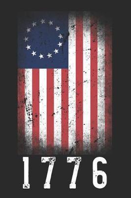 1776: Betsy Ross American Flag Notebook Patriotic Vintage Distressed USA Flag Protest Blank Lined Composition Book Diary Journal For Patriots, Rebels & American Lover - Back To School History Class - Circle Arrangement Of 13 Stars & Colonies