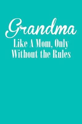 Grandma: Teal Turquoise Journal, Notebook, And Diary Note Book