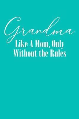Grandma: Teal Turquoise Journal, Notebook, And Diary Note Book