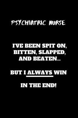 Funny Psychiatric Nurse Journal: Psychiatric Nurse Gag Gift, Coworker Psychiatric Nurse Journal, Funny Psychiatry Office Gift (6 x 9 Lined Notebook, 120 pages)
