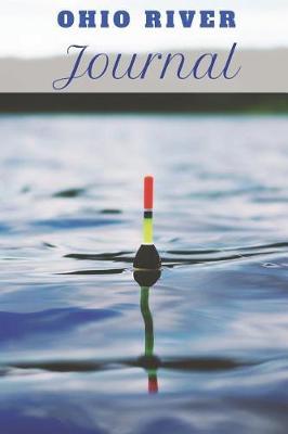 Ohio River Journal: Blank Lined Journal Notebook Diary Logbook Planner Gift