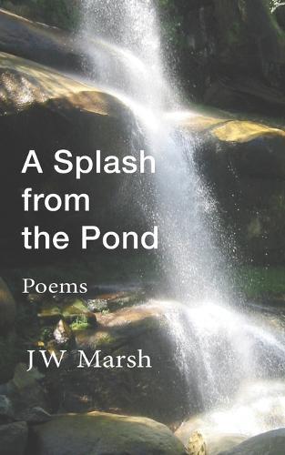 A Splash from the Pond: Poems