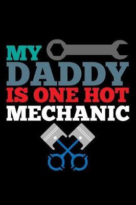 My Daddy Is One Hot Mechanic: Blank Paper Sketch Book - Artist Sketch Pad Journal for Sketching, Doodling, Drawing, Painting or Writing