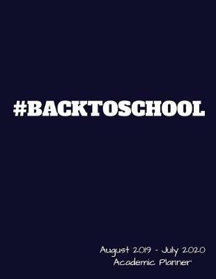 Academic Planner August 2019 to July 2020: High School Student Yearly Organizer