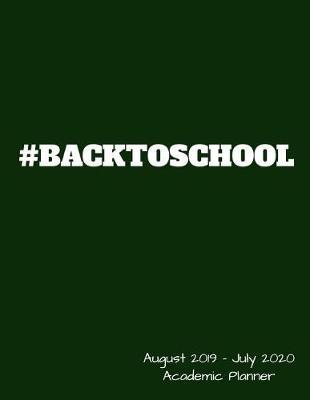 Academic Planner August 2019 to July 2020: High School Student Yearly Organizer
