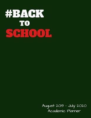 Academic Planner August 2019 to July 2020: High School Student Yearly Organizer