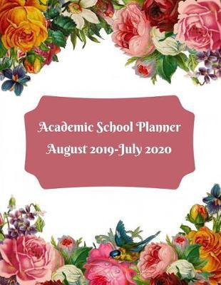 Academic Planner August 2019 to July 2020: High School Student Yearly Organizer