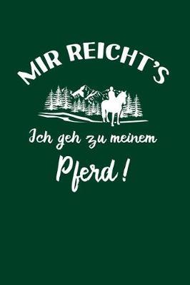 Reiten: Ich geh zu meinem Pferd!: Notizbuch / Notizheft fur Reiter Reitsport Pferde-Besitzer Pferdemadchen Pferdeliebhaber A5 (6x9in) liniert mit Linien