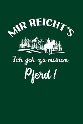 Reiten: Ich geh zu meinem Pferd!: Notizbuch / Notizheft fur Reiter Reitsport Pferde-Besitzer Pferdemadchen Pferdeliebhaber A5 (6x9in) dotted Punktraster