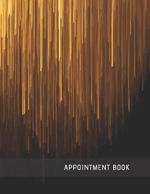 Appointment Book: 4 Column Appointment Book with Time Undated Daily Planner Hourly Schedule Notebook 8.5 x 11 Inch (Volume 16)