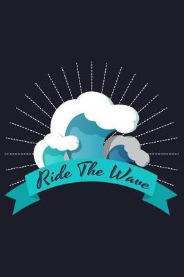 Ride The Wave: Blank Paper Sketch Book - Artist Sketch Pad Journal for Sketching, Doodling, Drawing, Painting or Writing