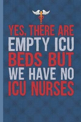 Yes There Are Empty ICU Beds But We Have No ICU Nurses: Blank Journal