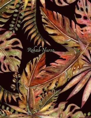 Rehab Nurse: 12 Month Weekly Planner for Nurses - Track Goals, To-Do-Lists, Birthdays - Nursing Work Schedule