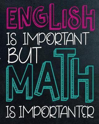 English is Important But Math is Importanter: Student Planner and School Calendar