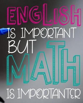 English is Important But Math is Importanter: Student Planner and School Calendar