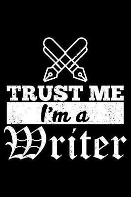 Trust Me I'M A Writer: Blank Paper Sketch Book - Artist Sketch Pad Journal for Sketching, Doodling, Drawing, Painting or Writing
