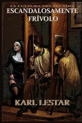 Escandalosamente Frivolo: La Cultura del Pecado