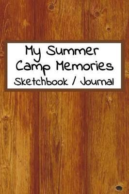 My Summer Camp Memories Sketchbook Journal: 50 Page Memory Book For Contacts Drawings Photos and Signatures