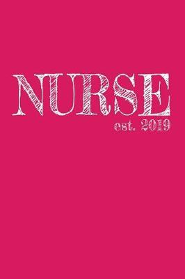 Nurse est. 2019: Das handliche leere linierte Journal Notizbuch fur Krankenschwestern - 120 Seiten in ca. A5 Softcover - Perfekt als Tagbuch fur die Schule, Arbeit, Studium oder als Geschenkidee zum Geburtstag, Ostern oder Weihnachten