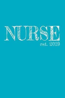 Nurse est. 2019: Das handliche leere linierte Journal Notizbuch fur Krankenschwestern - 120 Seiten in ca. A5 Softcover - Perfekt als Tagbuch fur die Schule, Arbeit, Studium oder als Geschenkidee zum Geburtstag, Ostern oder Weihnachten