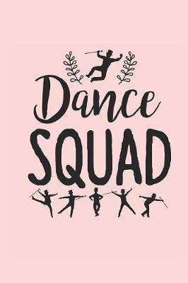 Dance Squad: Gag Blank Lined Notebook for Tap Dancers - 6x9 Inch - 120 Pages
