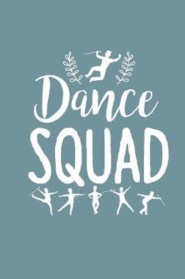 Dance Squad: Gag Blank Lined Notebook for Tap Dancers - 6x9 Inch - 120 Pages
