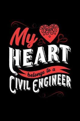 My Heart Belongs to a Civil Engineer: 6x9 inches checkered notebook, 120 Pages, Composition Book and Journal, lovely gift for your favorite Civil Engineer