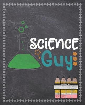 Science Guy: Composition Notebook: Back To School Notebook For Kids Students & Teachers: 120 Lined Pages 7.5x9.25 Size For Boys and Girls - Journaling, Writing, Drawing, Doodling and Note Taking - Chalkboard Design