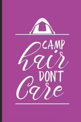 Camp Hair Don't Care: Trendy Funny Summer Vacation Journal for Girls, Activity Notebook With Prompts, Travel Memories Diary