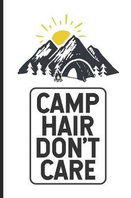 Camp Hair Don't Care: Trendy Journal For Summer, Camping Activity Book With Prompts, Sketch And Doodle Notebook For Girls