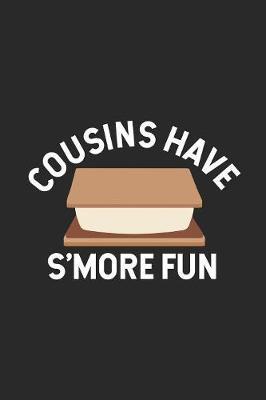 Cousins Have S'More Fun: Trendy Summer Camping Paper, Family Reunion Vacation Notebook With Prompts, Draw And Write Journal