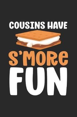 Cousins Have S'More Fun: Family Reunion Summer Camp Activity Book, Trending Vacation Diary Notebook, Draw And Write Journal With Prompts