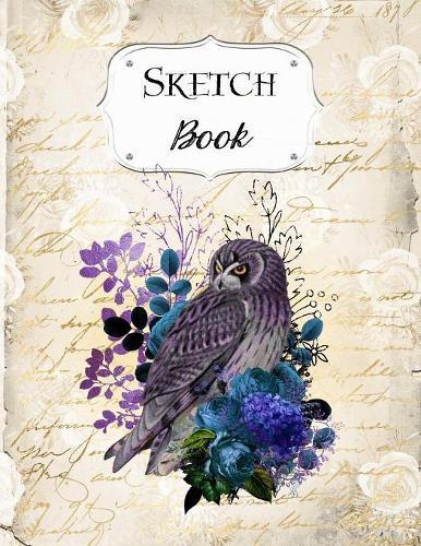 Sketch Book: Owl Sketchbook Scetchpad for Drawing or Doodling Notebook Pad for Creative Artists Ivory Floral #1