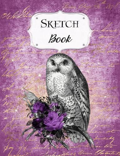 Sketch Book: Owl Sketchbook Scetchpad for Drawing or Doodling Notebook Pad for Creative Artists Purple Floral #3