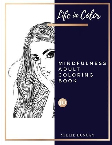 MINDFULNESS ADULT COLORING BOOK (Book 10): Mindfulness Coloring Book for Adults - 40+ Premium Coloring Patterns (Life in Color Series)