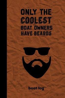 Boat Log: Record Vessel Information & Boating Trips, Track Expenses & Maintenance Journal Book