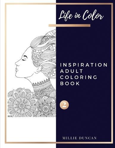 INSPIRATION ADULT COLORING BOOK (Book 2): Inspiration Coloring Book for Adults - 40+ Premium Coloring Patterns (Life in Color Series)