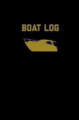Boat Log: Record Vessel Information & Boating Trips, Track Expenses & Maintenance Journal Book