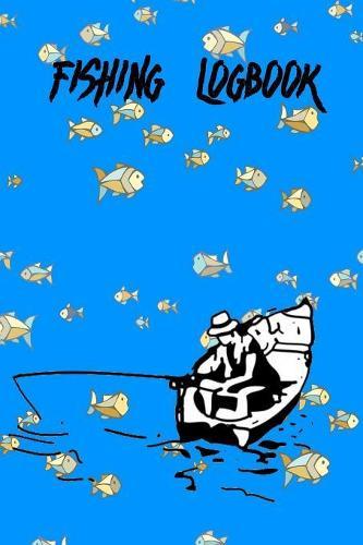 Fishing Logbook: Log Your Fishing Trips Book 3