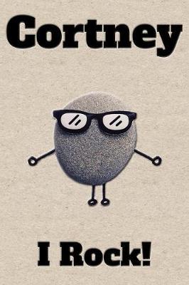Affirmation Journal Cortney I Rock!: A personalized monogram journal just for you!
