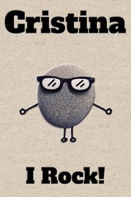 Affirmation Journal Cristina I Rock!: A personalized monogram journal just for you!