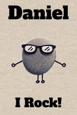 Affirmation Journal Daniel I Rock!: A personalized monogram journal just for you!